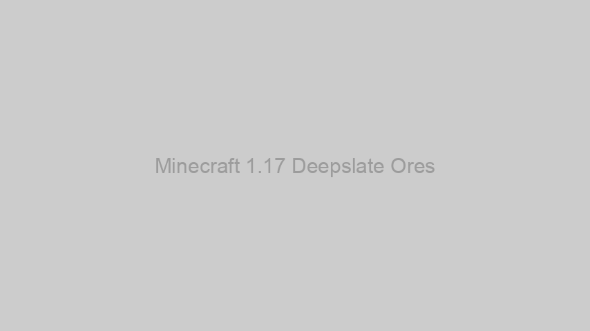 Minecraft 1.17 Deepslate Ores